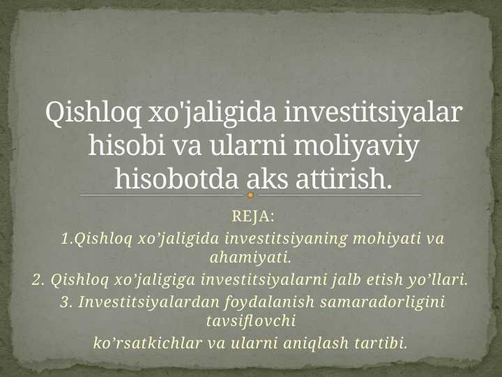 Qishloq xo'jaligida investitsiyalar hisobi va ularni moliyaviy hisobotda aks attirish.