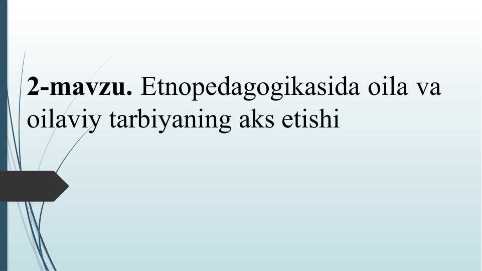 Etnopedagogikasida oila va oilaviy tarbiya