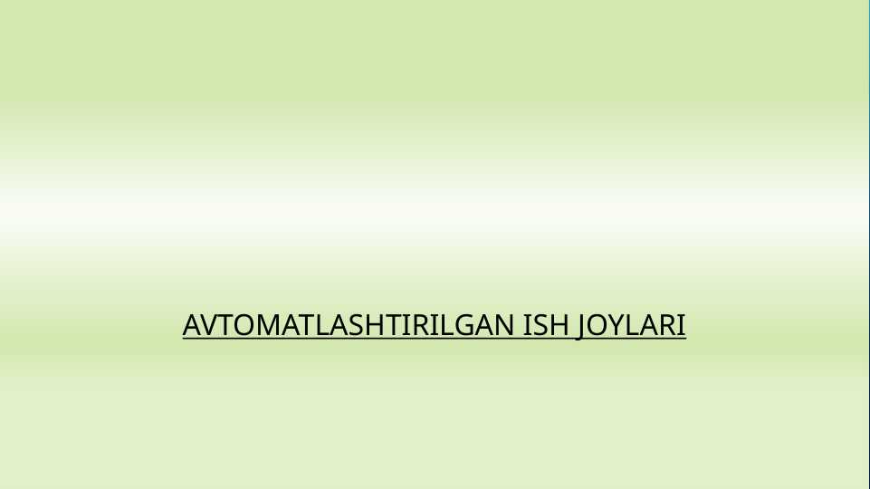 AVtomatlashtirilgan Ish Joylari