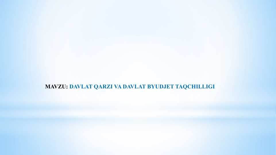 DAVLAT QARZI VA DAVLAT BYUDJET TAQCHILLIGI