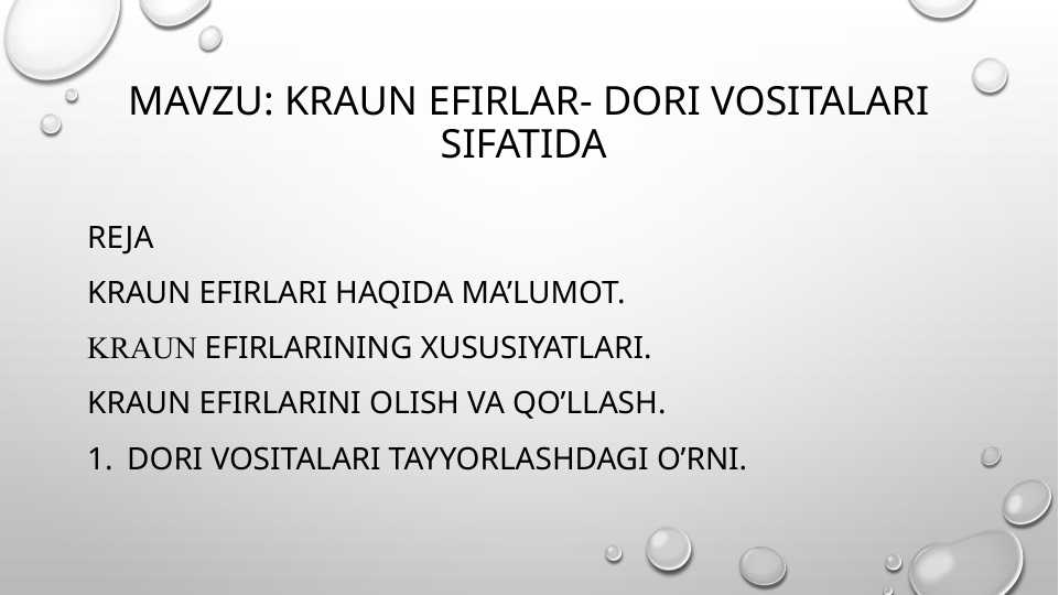 Kraun efirlar- dori vositalari sifatida