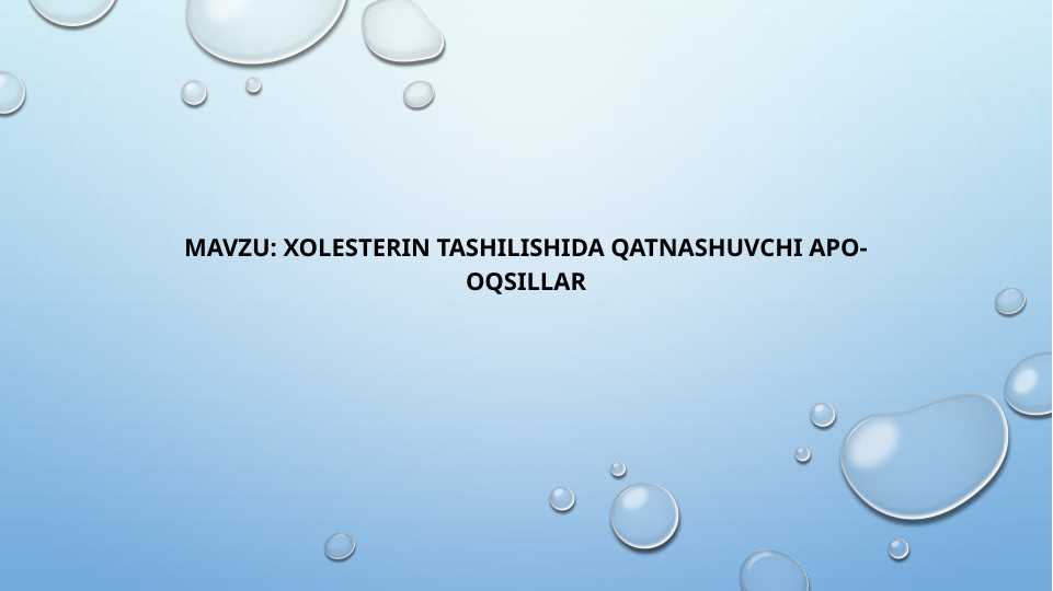 Xolesterin tashilishida qatnashuvchi apo oqsillar