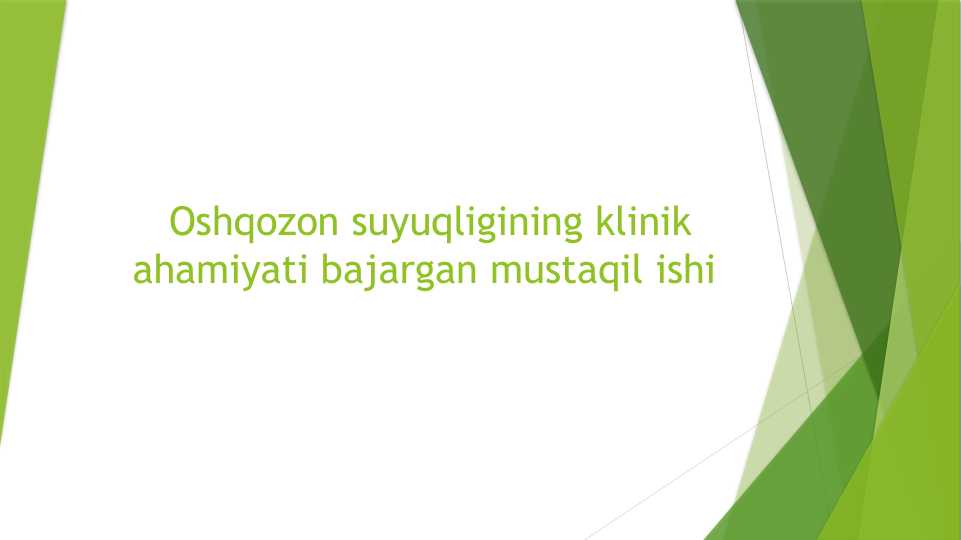 Oshqozon suyuqligining klinik ahamiyati bajargan mustaqil ishi