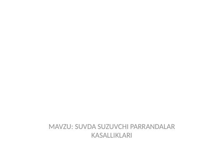 SUVDA SUZUVCHI PARRANDALAR KASALLIKLARI