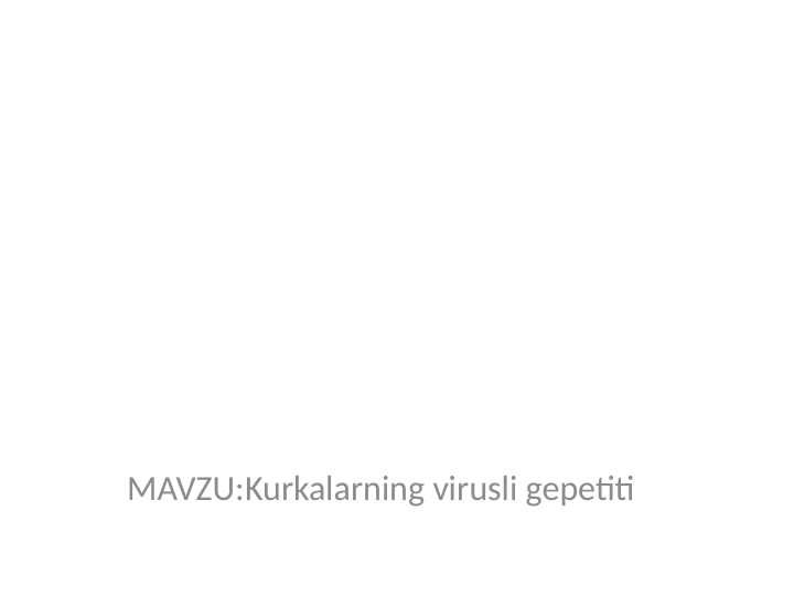Kurkalarning virusli gepetiti
