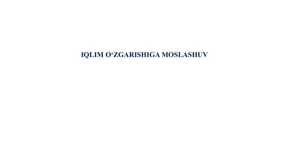 IQLIM O‘ZGARISHIGA MOSLASHUV