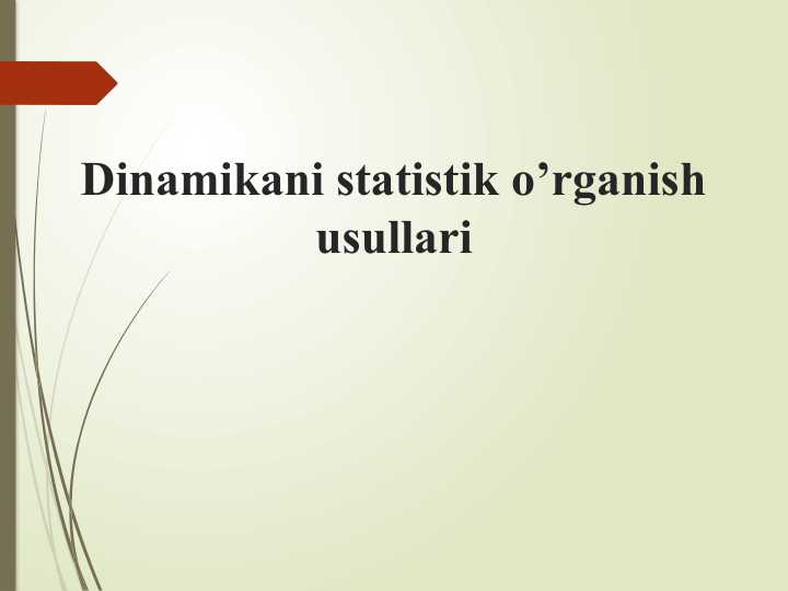 Dinamikani statistik o’rganish usullari