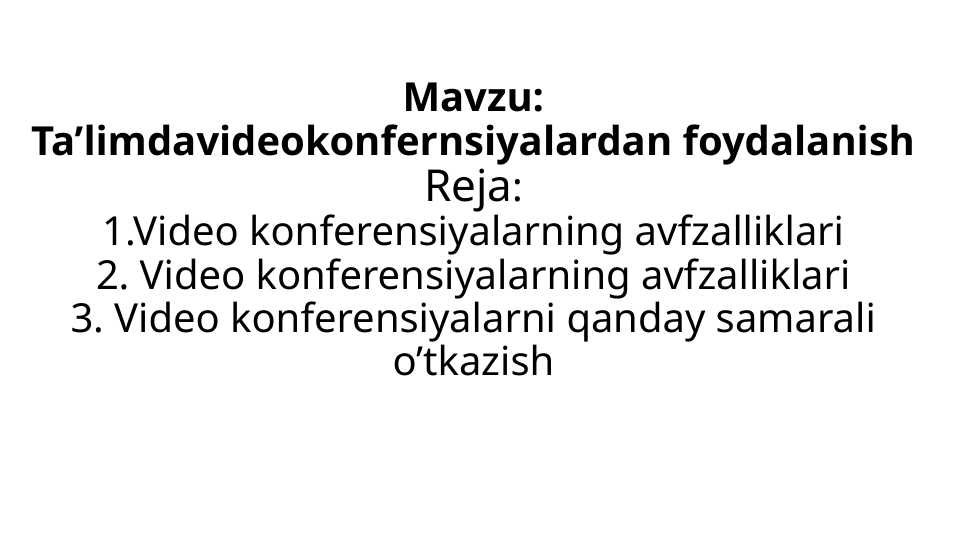 Ta’limda videokonfernsiyalardan foydalanish