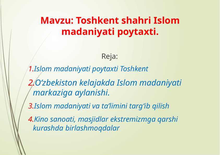 Toshkent shahri Islom madaniyati poytaxti.