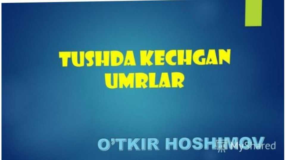 Tushda kechgan Umrlar O`tkir hoshimov asasri tahlili