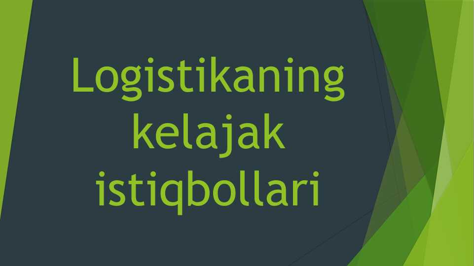 Logistikaning kelajak istiqbollari