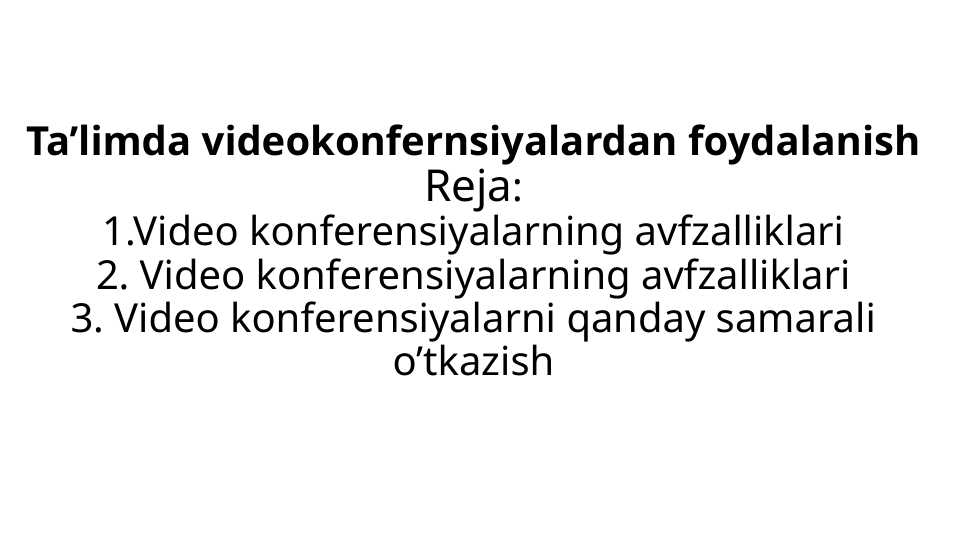 Ta’limda videokonfernsiyalardan foydalanish