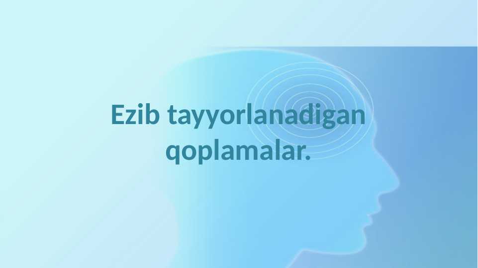 Ezib tayyorlanadigan qoplamalar