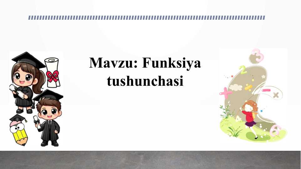 Mavzu: Funksiya tshunchasi