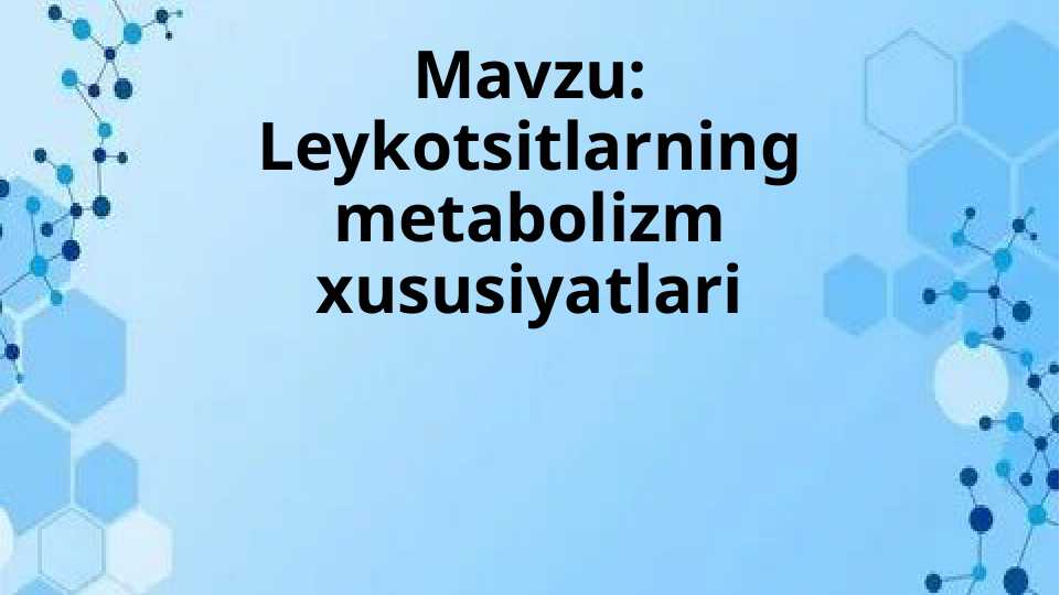 Leykotsitlarning metabolizm xususiyatlari