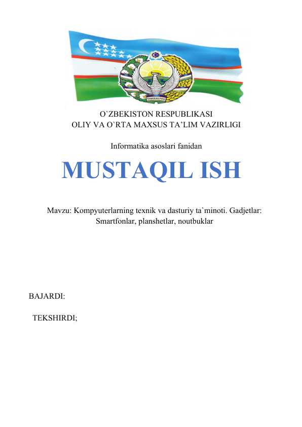Kompyuterlarning texnik va dasturiy ta`minoti. Gadjetlar: Smartfonlar, planshetlar, noutbuklar