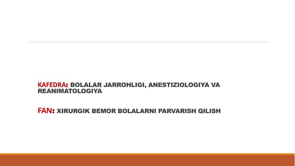 BOLALAR JARROHLIGI , ANESTIZIOLOGIYA VA REANIMATOLOGIYA