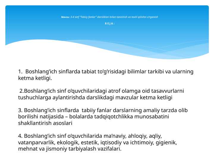 3-4 sinf “Tabiiy fanlar” darsliklari bilan tanishish va taxlil qilishni o’rganish