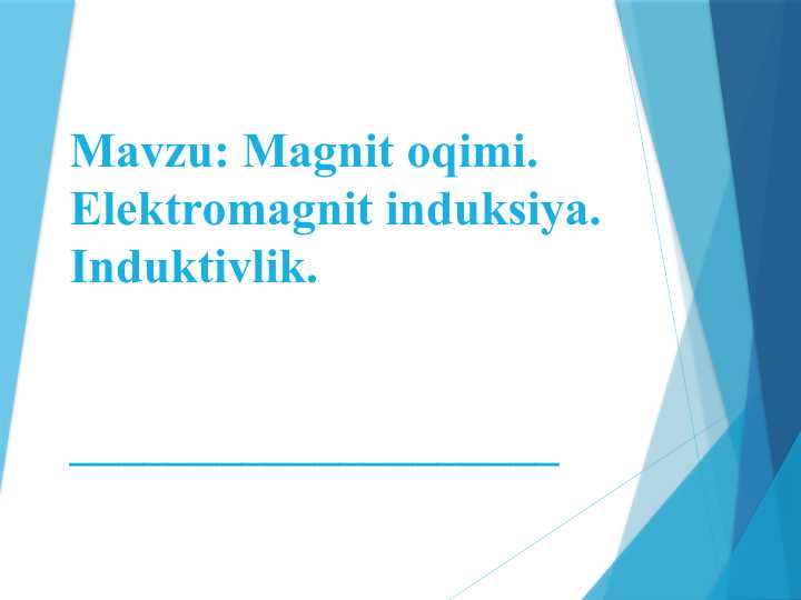 Magnit oqimi. Elektromagnit induksiya. Induktivlik.