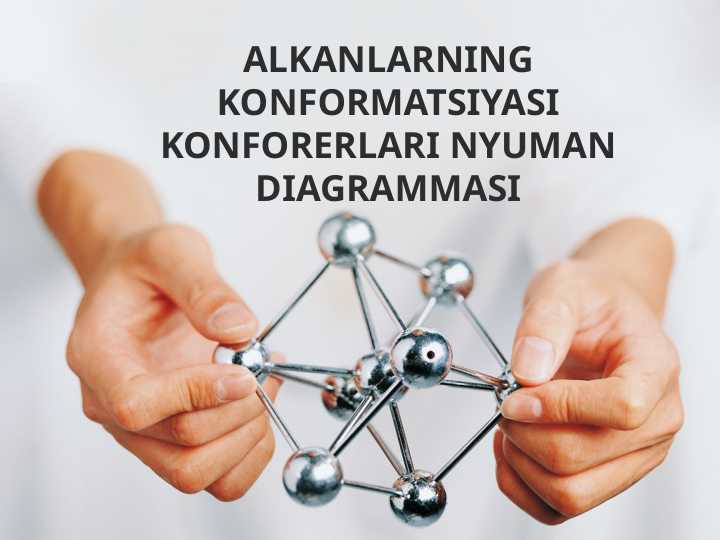 ALKANLARNING KONFORMATSIYASI KONFORERLARI NYUMAN DIAGRAMMAS