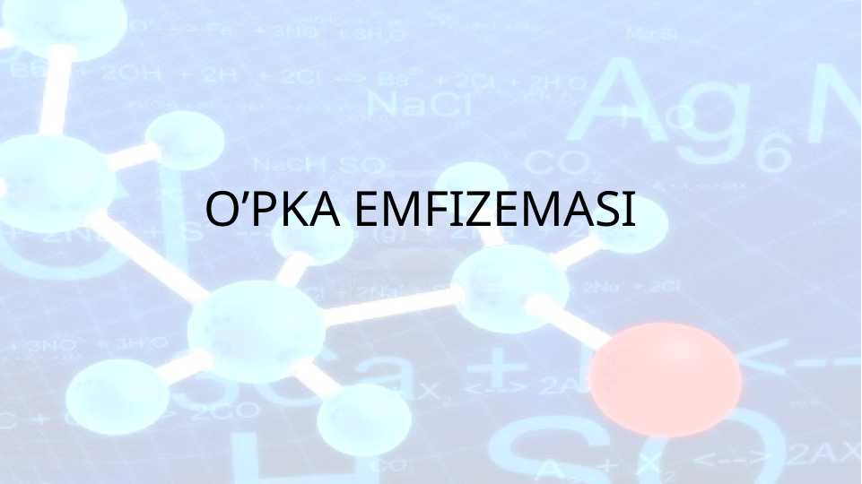 O’PKA EMFIZEMASI