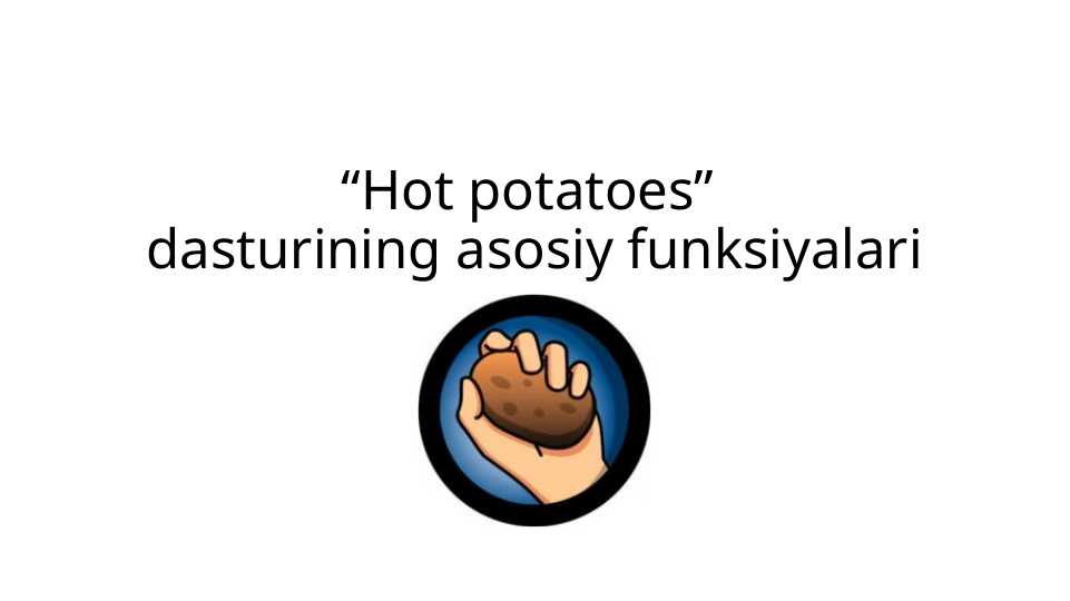 Hot potatoes dasturi haqida taqdimot prezentatsiya