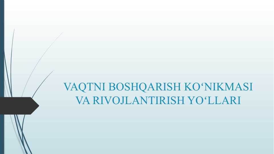 VAQTNI BOSHQARISH KOʻNIKMASI VA RIVOJLANTIRISH YOʻLLARI