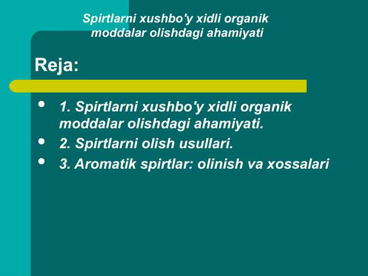 Spirtlarni xushbo'y xidli organik  moddalar olishdagi ahamiyati
