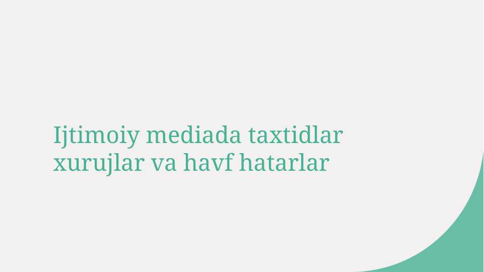 Ijtimoiy mediada taxtidlar xurujlar va havf hatarlar