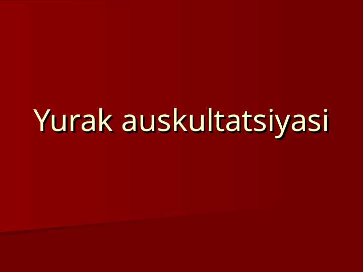 Yurak auskultatsiyasi