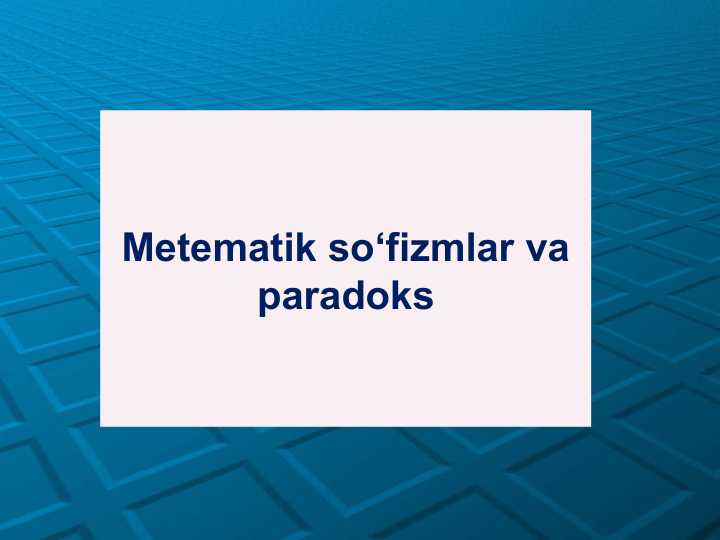 Metematik so‘fizmlar va paradoks