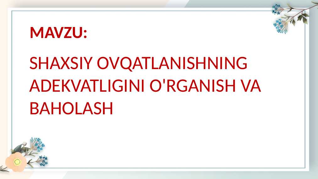 SHAXSIY OVQATLANISHNING ADEKVATLIGINI O'RGANISH VA BAHOLASH