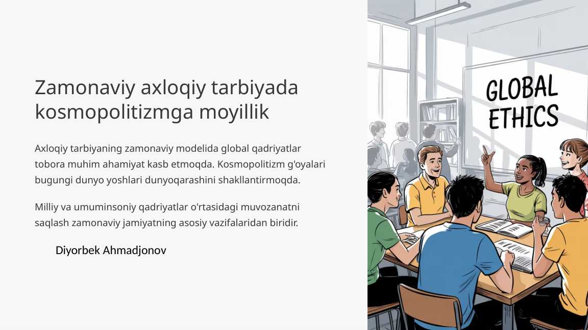 Zamonaviy axloqiy tarbiyada kosmopolitizmga moyillik