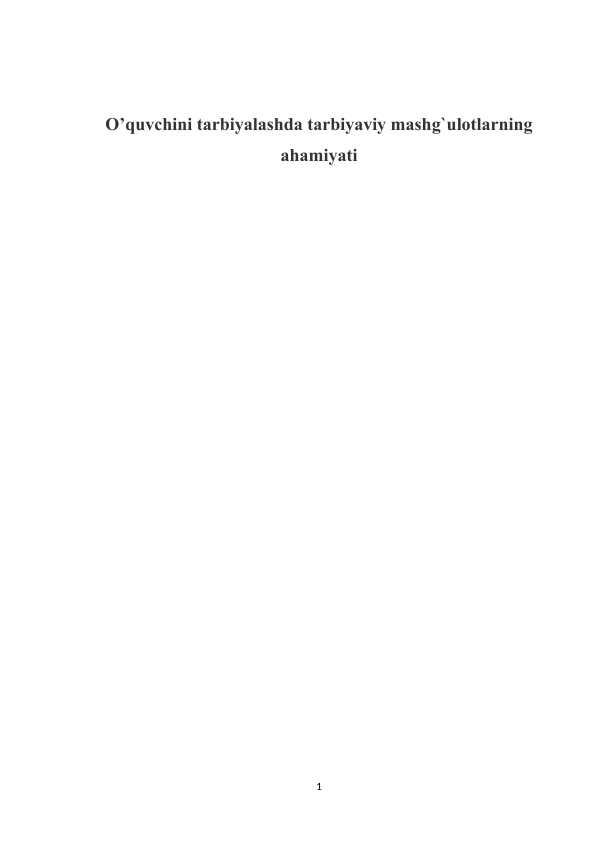 O’quvchini tarbiyalashda tarbiyaviy mashg`ulotlarning ahamiyati