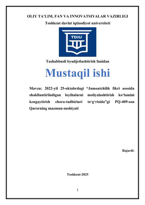 2022-yil 25-oktabrdagi “Jamoatchilik fikri asosida shakllantiriladigan loyihalarni moliyalashtirish ko‘lamini kengaytirish chora-tadbirlari to‘g‘risida”gi PQ-409-son Qarоrning mazmun-mohiyati
