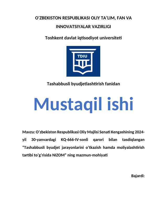 O‘zbekiston Respublikasi Oliy Majlisi Senati Kengashining 2024-yil 30-yanvardagi KQ-666-IV-sonli qarori bilan tasdiqlangan “Tashabbusli byudjet jarayonlarini o‘tkazish hamda moliyalashtirish tartibi to‘g‘risida NIZOM” ning mazmun-mohiyati