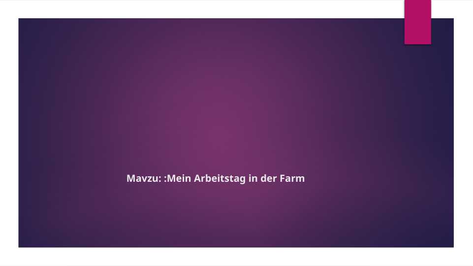 Mein Arbeitstag in der Farm