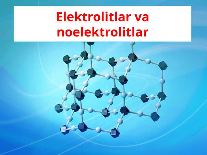 Elektrolitlar va noelektrolitlar