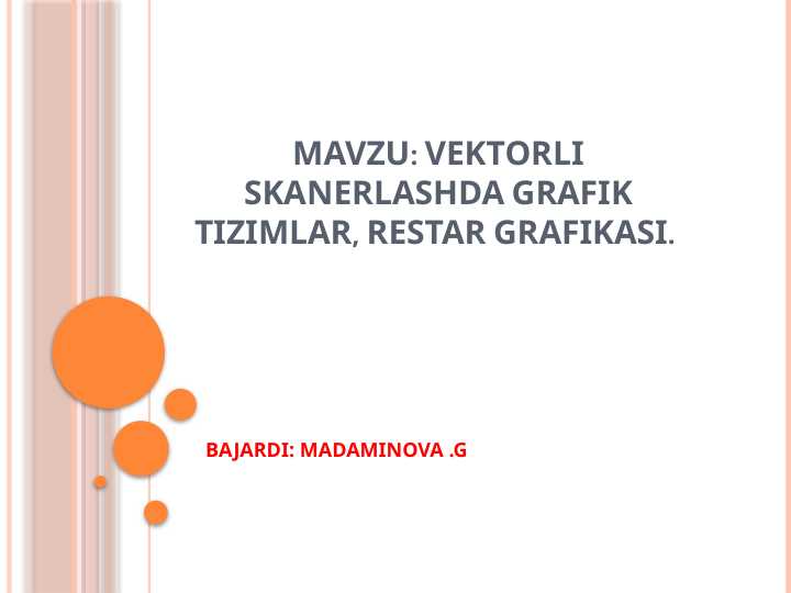 VEKTORLI SKANERLASHDA GRAFIK TIZIMLAR, RESTAR GRAFIKASI.