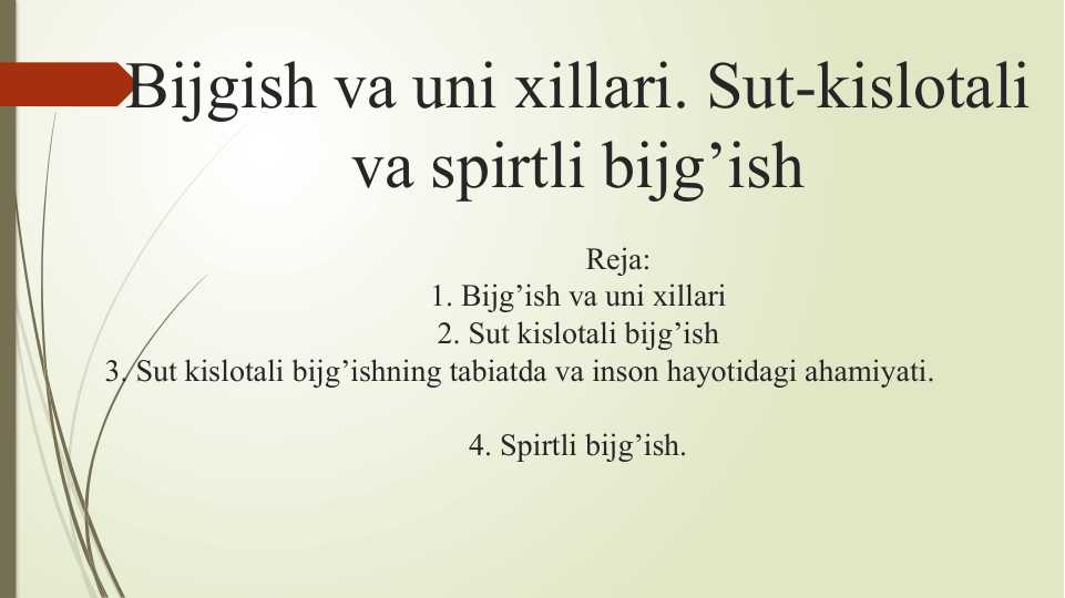 Bijgish va uni xillari. Sut-kislotali va spirtli bijg’ish