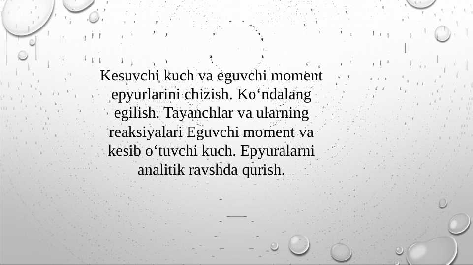 Kesuvchi kuch va eguvchi moment epyurlarini chizish. Ko‘ndalang egilish. Tayanchlar va ularning reaksiyalari Eguvchi moment va kesib o‘tuvchi kuch. Epyuralarni analitik ravshda qurish