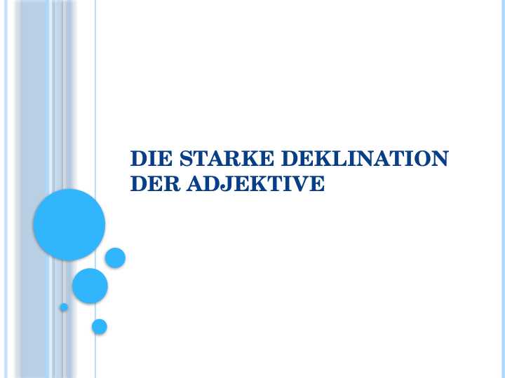 Die starke Deklination der Adjektive