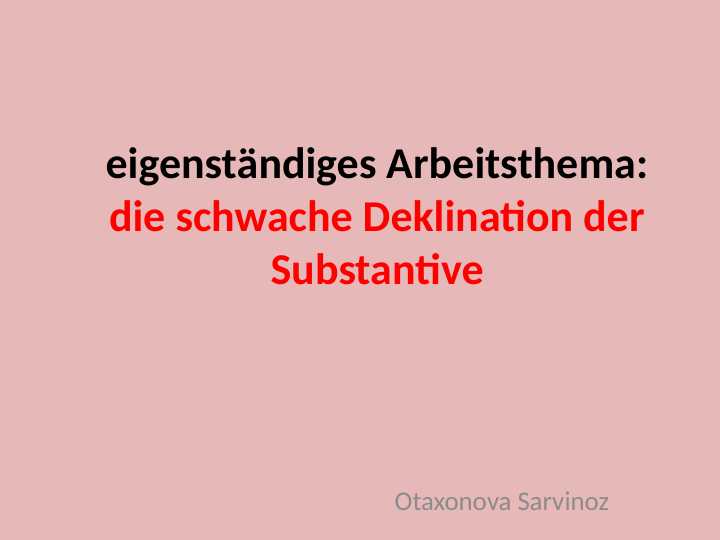 eigenständiges Arbeitsthema: die schwache Deklination der Substantive