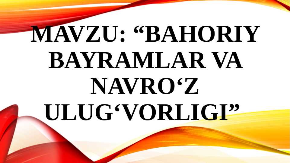 Bahoriy bayramlar va Navro‘z ulug‘vorligi