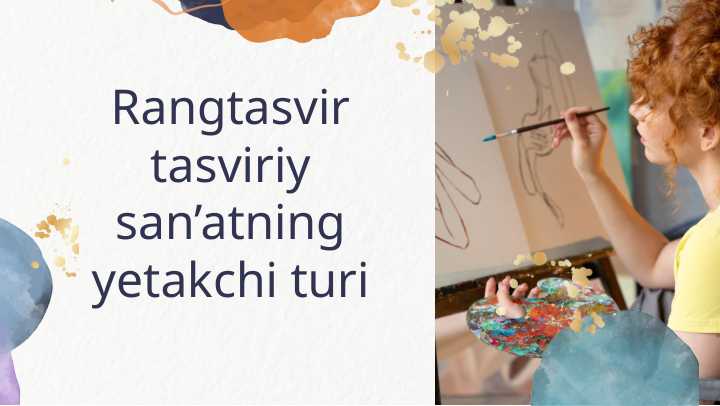 Rangtasvir tasviriy san’atning yetakchi turi