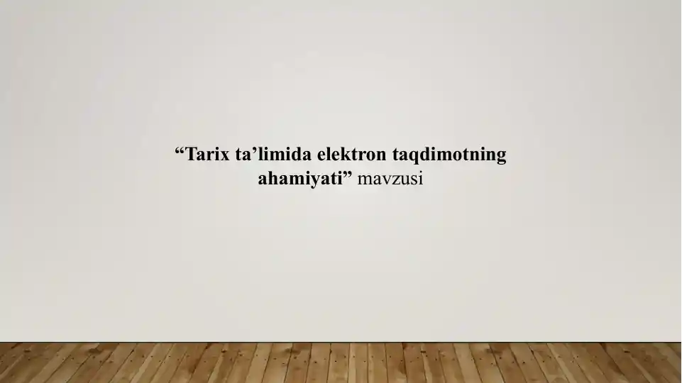 Tarix ta’limida elektron taqdimotning ahamiyati