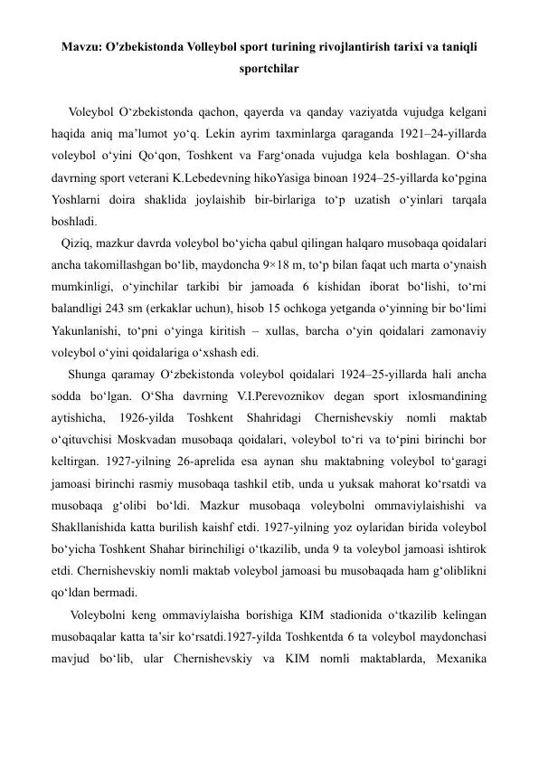 4. O'zbekistonda Volleybol sport turining rivojlantirish tarixi va taniqli sportchilar. Referat 6 bet.