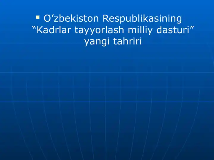 O’zbekiston Respublikasining “Kadrlar tayyorlash milliy dasturi” yangi tahriri
