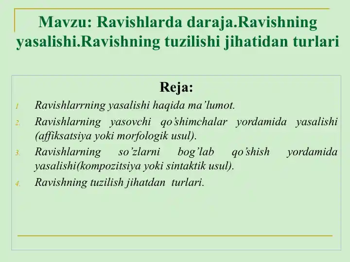 Ravishlarda daraja. Ravishning yasalishi. Ravishning tuzilishi jihatidan turlari
