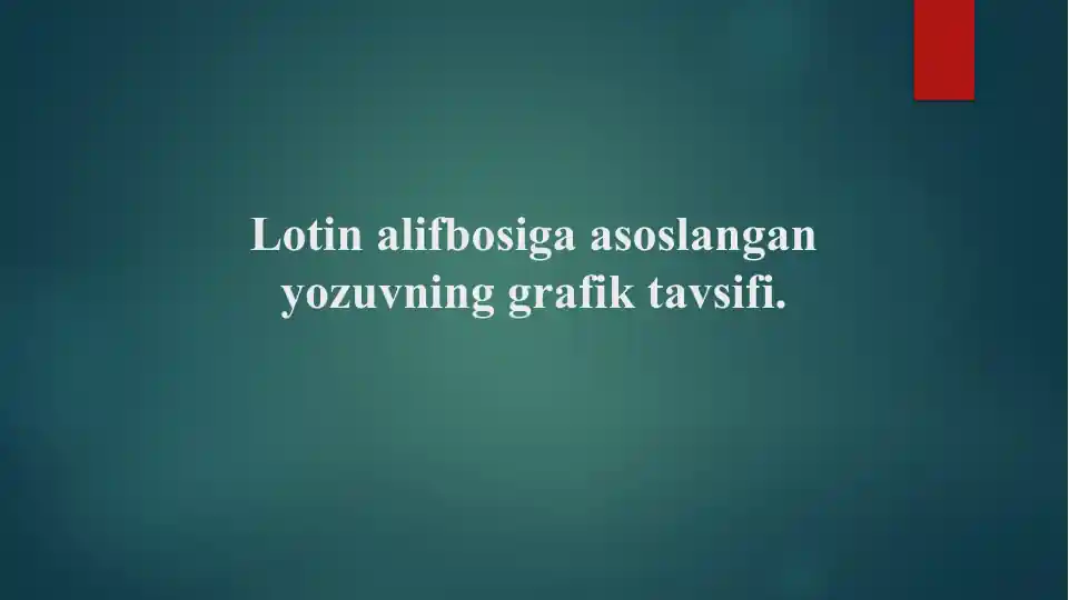 Lotin alifbosiga asoslangan yozuvning grafik tavsifi